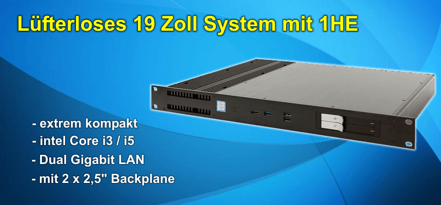 Lüfterloses 1HE System